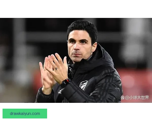 阿尔特塔战术弱点分析：面对强队时的布局与应对策略需持续改进